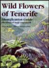 Image for Wild Flowers of Tenerife: Identification Guide : Illustrated Map and Book