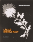 Image for Laszlo Moholy-Nagy : The Art of Light