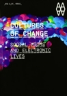 Image for Cultures of Change : Social Atoms and Electronic Lives