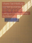 Image for Roma : Vivere L&#39;architettura Contemporanea = Living in Contemporary Architecture