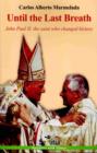 Image for Until the Last Breath : John Paul II, the Saint Who Changed History