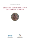 Image for Derecho Administrativo : Historia y Futuro