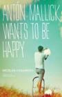 Image for Antâon Mallick wants to be happy