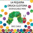 Image for Eric Carle - Spanish : La pequena oruga glotona (mini desplegable)