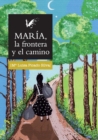 Image for Maria, la frontera y el camino