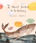 Image for I Wasnt Invited to the Birthday