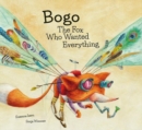 Image for Bogo the Fox Who Wanted Everything (Junior Library Guild Selection)
