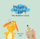 Image for Hedgehog and Rabbit: The Stubborn Cloud