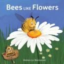 Image for Bees Like Flowers