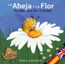 Image for La abeja y la flor - The Bee and the Flower : Version bilingue Espanol/Ingles