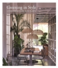 Image for Greening in style  : living and styling with plants