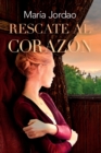 Image for Rescate al corazon : Novela romantica historica