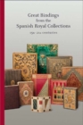 Image for Great bindings from the Spanish Royal collections  : 15th-21st centuries