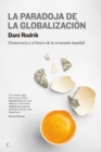 Image for La paradoja de la globalizacion : Democracia y el futuro de la economia mundial