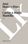 Image for Cartas a Maria Mantilla