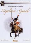 Image for Chasseurs a Cheval of Napoleon&#39;s Guard