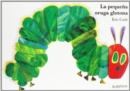 Image for Eric Carle - Spanish : La pequena oruga glotona ( Grande paginas cartone )