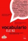 Image for Vocabulario ELE B2 : Lexico Fundamental de Espanol de los Niveles A1 a B2