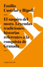 Image for El suspiro del moro. Leyendas tradiciones, historias referentes a la conquista de Granada