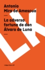 Image for La Adversa Fortuna de Don Alvaro de Luna
