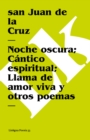 Image for Noche Oscura; Cantico Espiritual; Llama de Amor Viva Y Otros Poemas