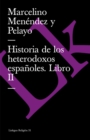 Image for Historia de Los Heterodoxos Espanoles. Libro II