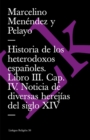 Image for Historia de los heterodoxos espanoles. Libro III. Cap. IV. Noticia de diversas herejias del siglo XIV