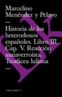 Image for Historia de los heterodoxos espanoles. Libro III. Cap. V. Reaccion antiaverroista. Teodicea luliana. Vindicacion de Raimundo Lulio (Ramon Lull) y de R. Sabunde
