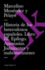 Image for Historia de los heterodoxos espanoles. Libro III. Epilogo. Apostasias. Judaizantes y mahometizantes