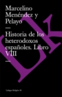 Image for Historia de Los Heterodoxos Espanoles. Libro VIII