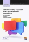 Image for Comunicacion y cognicion en ELE: La Perspectiva Pragmatica