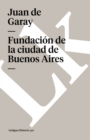 Image for Fundacion de la ciudad de Buenos Aires por Juan de Garay