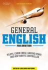 Image for General English for aviation : Pilots, cabin crew, ground staff, and air traffic controller