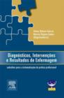 Image for Diagnosticos, Intervencoes e Resultados de Enfermagem: Subsidios para a Sistematizacao da Pratica Profissional.