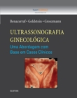 Image for Ultrassonografia Ginecologica: Uma abordagem com base em casos clinicos