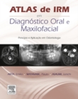 Image for Atlas de IRM em Diagnostico Oral e Maxilofacial: Principio e Aplicacao em Odontologia