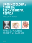 Image for Uroginecologia e Cirurgia Reconstrutiva Pelvica