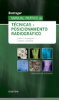 Image for Bontrager Manual Pratico De Tecnicas E Posicionamento Radiografico