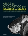 Image for Atlas de Diagnostico por Imagem de Mama: Correlacao entre os Diferentes Metodos de Imagem