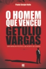 Image for Homem que venceu Getulio Vargas