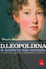 Image for D. Leopoldina : a historia nao contada