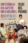 Image for Historias da gente brasileira - Republica : memorias (1889-1950) - Vol. 3