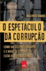 Image for O espetaculo da corrupcao