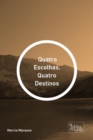 Image for Quatro Escolhas, Quatro Destinos