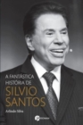 Image for A Fantastica Historia De Silvio Santos