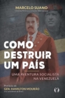 Image for Como Destruir um Pais : Uma aventura socialista na Venezuela