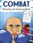 Image for Combat Activity and Coloring Book : Amazing Kids Activity Books, Activity Books for Kids - Over 120 Fun Activities Workbook, Page Large 8.5 x 11&quot;