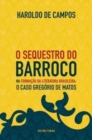 Image for O sequestro do barroco na formacao da literatura brasileira