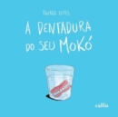 Image for A Dentadura do Seu Moko