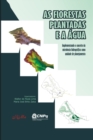 Image for As Florestas Plantadas e a Agua : Implementando o Conceito de Microbacia Hidrografica como Unidade d
